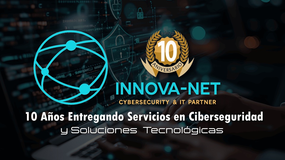 En este momento estás viendo Innova-Net celebra 10 años construyendo confianza en ciberseguridad e integración tecnológica