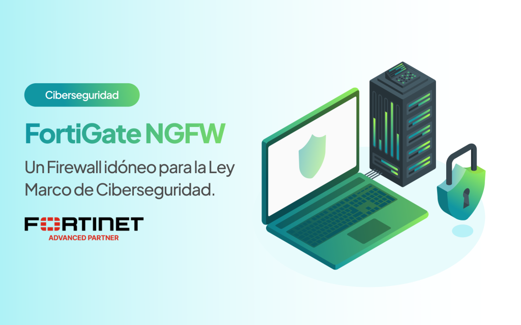 Fortigate NGFW el firewall que chile necesita frente a la Ley Marco de ciberseguridad